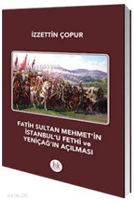 Fatih Sultan Mehmet'in İstanbul'u Fethi ve Yeniçağ'ın Açılması