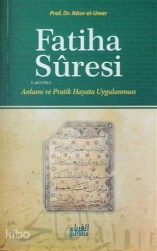 Fatiha Suresi;Anlamı ve Pratik Hayata Uygulanması | Nâsır el-Umer | Gu