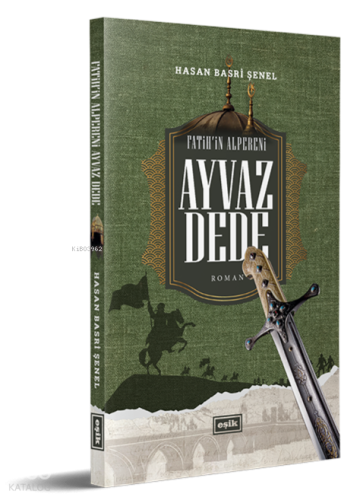 Fatih'in Alpereni Ayvaz Dede | Hasan Basri Şenel | Eşik Yayınları