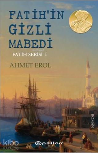 Fatih'in Gizli Mabedi;Fatih Serisi I