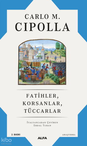 Fatihler, Korsanlar, Tüccarlar