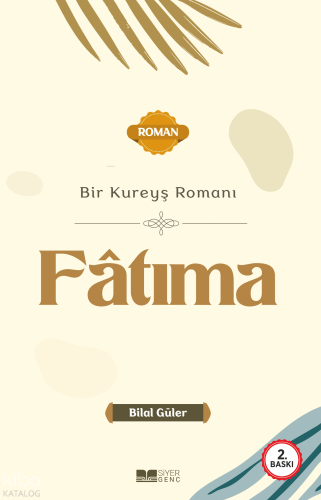 Fâtıma;Bir Kureyş Romanı | Bilal Güler | Siyer Genç