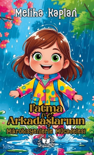 Fatma ve Arkadaşlarının Mikrobisyenlerle Mücadelesi