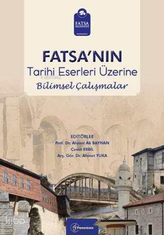 Fatsa'nın Tarihi Eserleri Üzerine Bilimsel Çalışmalar | Kolektif | Fen