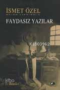 Faydasız Yazılar | İsmet Özel | Şule Yayınları