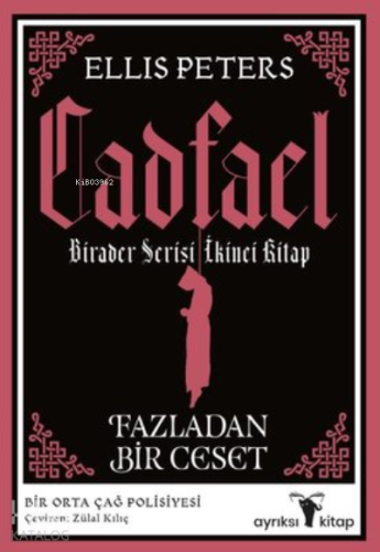 Fazladan Bir Ceset - Cadfael Birader Serisi İkinci Kitap