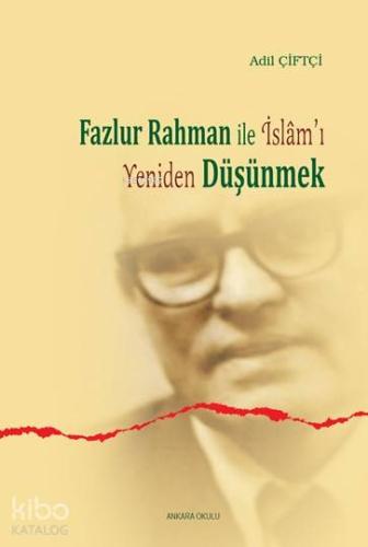 Fazlur Rahman'la İslam'ı Yeniden Düşünmek | Adil Çiftçi | Ankara Okulu