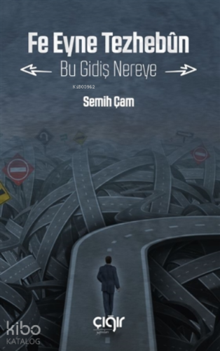 Fe Eyne Tezhebun - Bu Gidiş Nereye