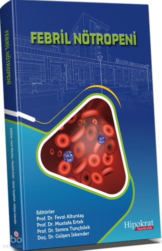 Febril Nötropeni | Kolektif | Hipokrat Kitabevi Tıp Yayınları