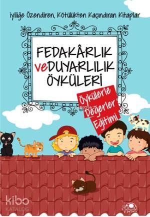 Fedakarlık ve Duyarlılık Öyküleri | Saide Nur Dikmen | Uğurböceği Yayı