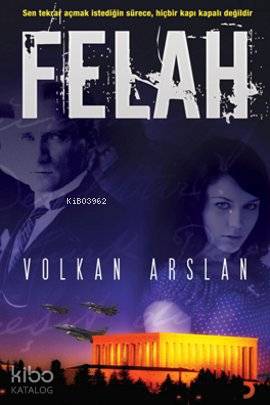 Felah; Sen Tekrar Açmak İstediğin Sürece, Hiçbir Kapı Kapalı Değildir