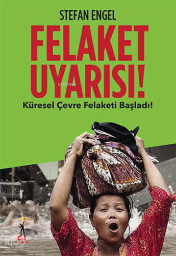 Felaket Uyarısı!;Küresel Çevre Felaketi Başladı!
