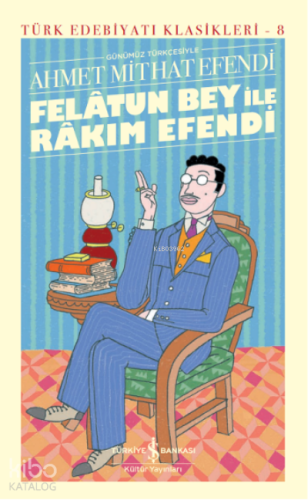 Felâtun Bey İle Râkım Efendi; Sert Kapak | Ahmet Mithat Efendi | Türki