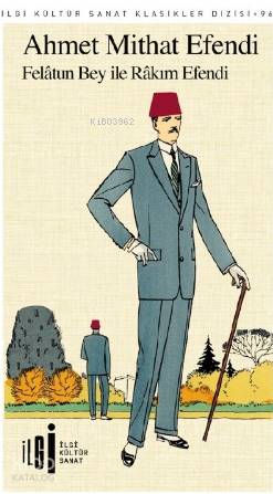 Felatun Bey ile Rakım Efendi | Ahmet Mithat Efendi | İlgi Kültür Sanat