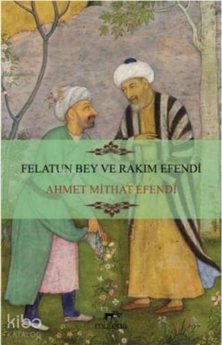 Felatun Bey ve Rakım Efendi | Ahmet Mithat Efendi | Mutena Yayınları