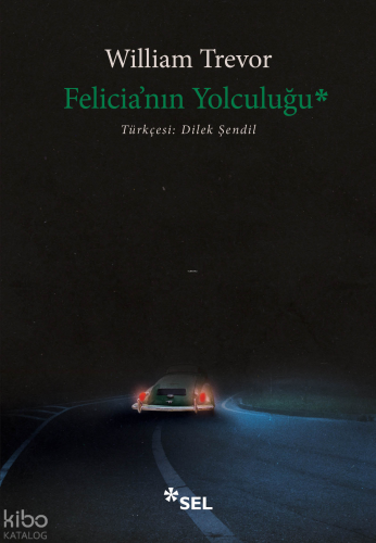 Felicia'nın Yolculuğu | William Trevor | Sel Yayıncılık