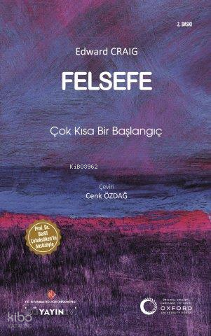 Felsefe;Çok Kısa Bir Başlangıç | Edward Craig | İKÜ Yayınevi / İstanbu