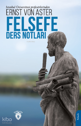Felsefe Ders Notları | Ernst Von Aster | Dorlion Yayınevi