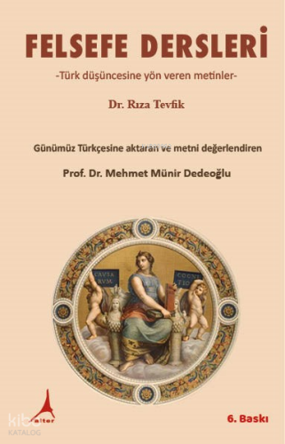 Felsefe Dersleri;Türk Düşüncesine Yön Veren Metinler