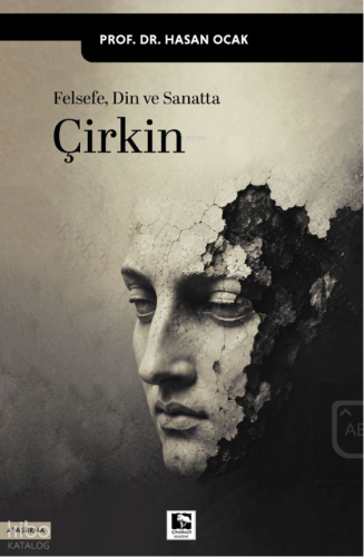 Felsefe Din ve Sanatta  Çirkin