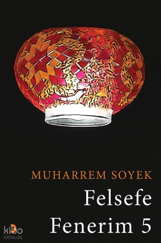 Felsefe Fenerim 5
