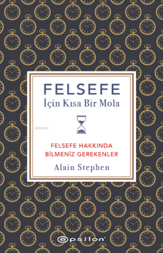 Felsefe İçin Kısa Bir Mola ;Felsefe Hakkında Bilmeniz Gerekenler