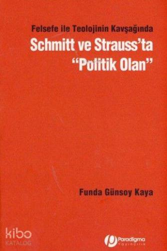 Felsefe ile Teolojinin Kavşağında Schmitt ve Strauss'ta | Funda Günsoy