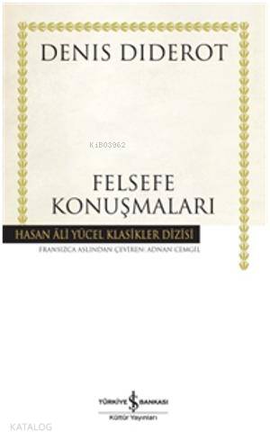 Felsefe Konuşmaları (Ciltli) | Denis Diderot | Türkiye İş Bankası Kült