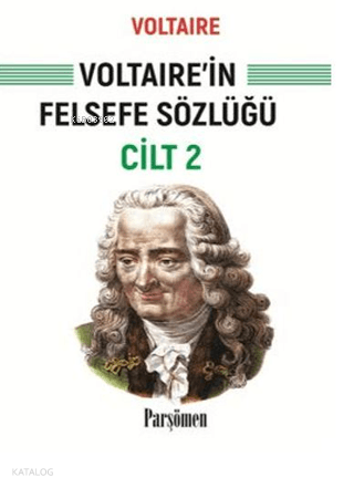 Felsefe Sözlüğü Cilt 2 | Voltaire (François Marie Arouet Voltaire) | P