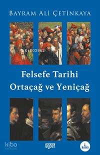 Felsefe Tarihi Ortaçağ ve Yeniçağ