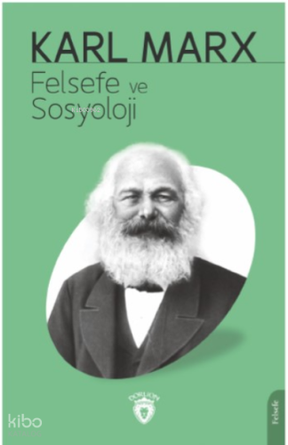 Felsefe ve Sosyoloji | Karl Marx | Dorlion Yayınevi