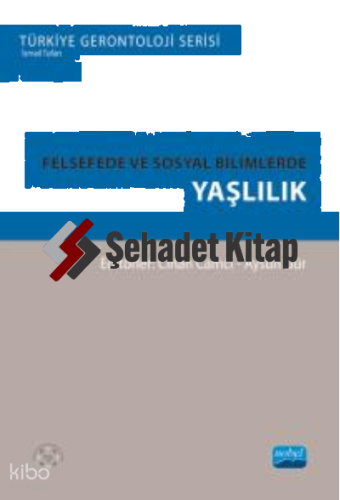 Felsefede ve Sosyal Bilimlerde Yaşlılık