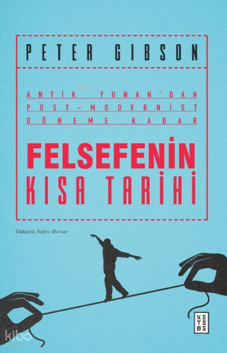 Felsefenin Kısa Tarihi;Antik Yunan’dan Post- Modernist Döneme Kadar