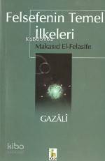 Felsefenin Temel İlkeleri | İmam-ı Gazali | Vadi Yayınları