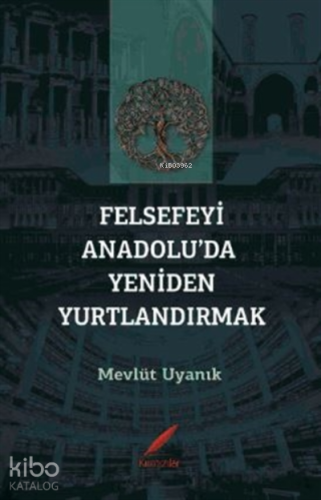 Felsefeyi Anadolu’da Yeniden Yurtlandırmak