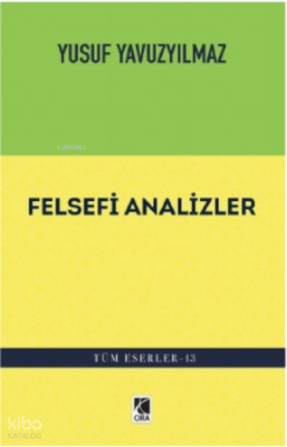 Felsefi Analizler | Yusuf Yavuzyılmaz | Çıra Yayınları