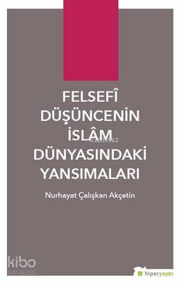Felsefi Düşüncenin İslam Dünyasındaki Yansımaları