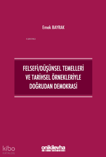 Felsefi/Düşünsel Temelleri ve Tarihsel Örnekleriyle Doğrudan Demokrasi