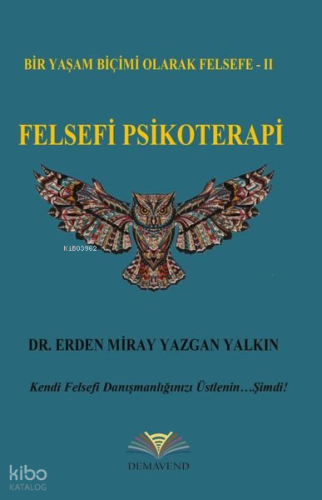 Felsefi Psikoterapi | Erden Miray Yazgan Yalkın | Demavend Yayınları