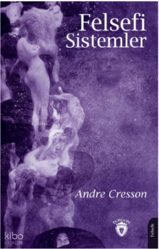 Felsefi Sistemler | Andre Cresson | Dorlion Yayınevi