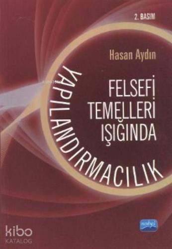 Felsefi Temelleri Işığında Yapılandırmacılık