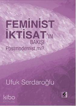 Feminist İktisatın Bakışı Postmodernist mi?