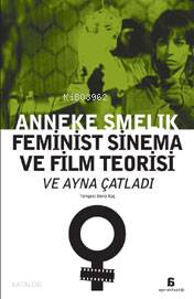 Feminist Sinema ve Film Teorisi; ve Ayna Çatladı