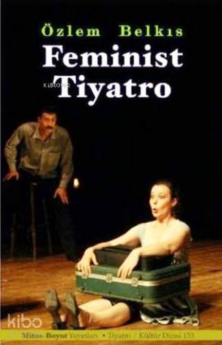 Feminist Tiyatro | Özlem Belkıs | Mitos Boyut Yayınları