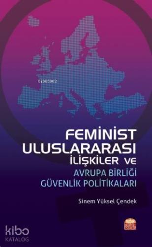 Feminist Uluslararası İlişkiler ve Avrupa Birliği Güvenlik Politikaları