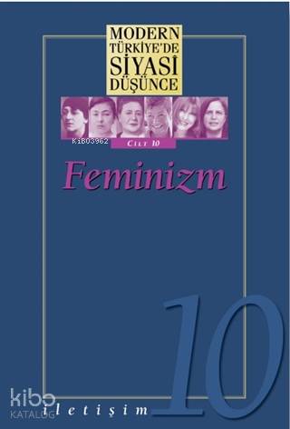 Feminizm - Modern Türkiye'de Siyasi Düşünce Cilt 10