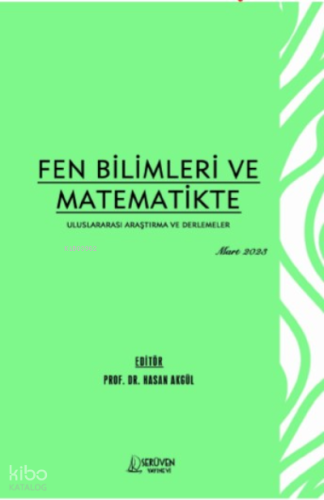 Fen Bilimleri ve Matematikte Uluslararası Araştırma ve Derlemeler / Mart 2023
