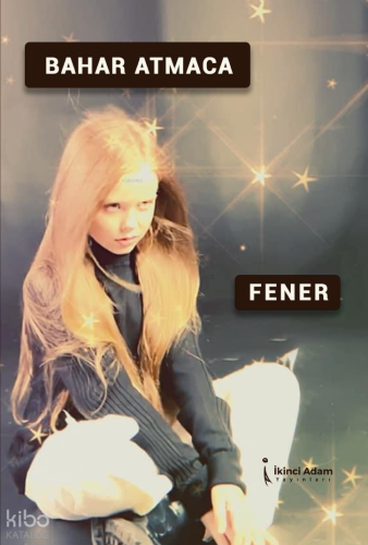 Fener | Bahar Atmaca | İkinci Adam Yayınları