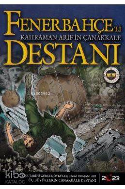 Fenerbahçe'li Kahraman Arif'in Çanakkale Destanı