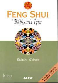 Feng Shui Bahçeniz İçin | Richard Webster | Alfa Basım Yayım Dağıtım
